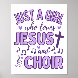 Just A Girl Who Loves Jesus And Choir Christian Mu Poster