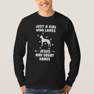Just A Girl Who Loves Jesus And Great Danes Dog T-Shirt