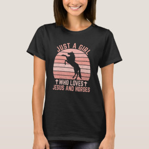 Just A Girl Who Loves Jesus And Horses  Christian  T-Shirt