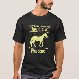 Just A Girl Who Loves Jesus And Horses Christian T-Shirt