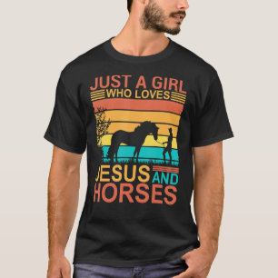 Just A Girl Who Loves Jesus And Horses T-Shirt