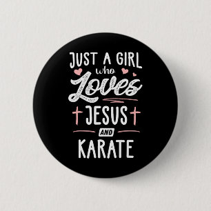 Just A Girl Who Loves Jesus And Karate Gift Women 6 Cm Round Badge