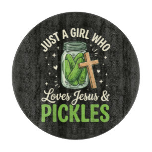Just A Girl Who Loves Jesus and Pickles Cutting Board