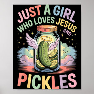 Just A Girl Who Loves Jesus And Pickles Funny Desi Poster