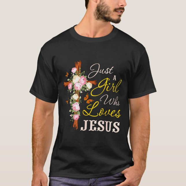 Just A Girl Who Loves Jesus Christian Faith Christ T-Shirt (Front)