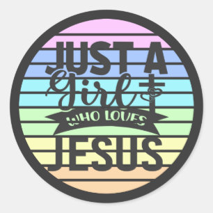 Just A Girl who Loves Jesus  Classic Round Sticker