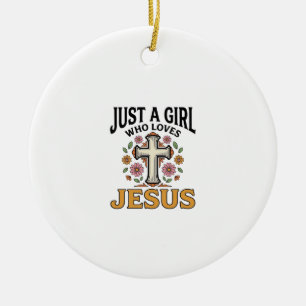 Just a Girl Who Loves Jesus Floral Cross Shirt_1 Ceramic Ornament