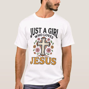 Just a Girl Who Loves Jesus Floral Cross Shirt_1 T-Shirt