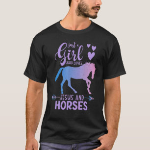 Just A Girl Who Loves Jesus Horses Riding Horse Gi T-Shirt