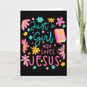 Just A Girl Who Loves Jesus Religious Christian Fl Card