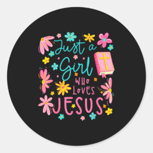 Just A Girl Who Loves Jesus Religious Christian Fl Classic Round Sticker
