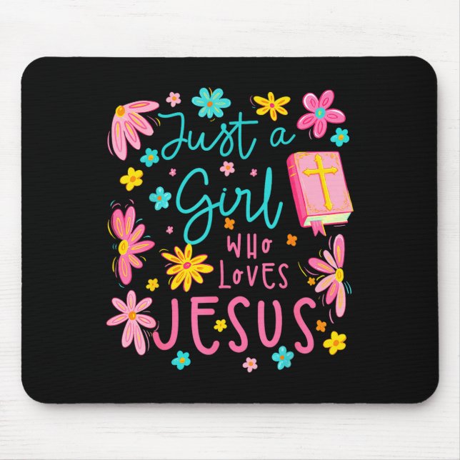 Just A Girl Who Loves Jesus Religious Christian Fl Mouse Pad (Front)