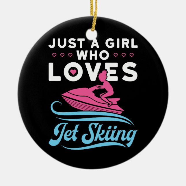 Just a Girl Who Loves Jet Skiing Ceramic Ornament (Front)