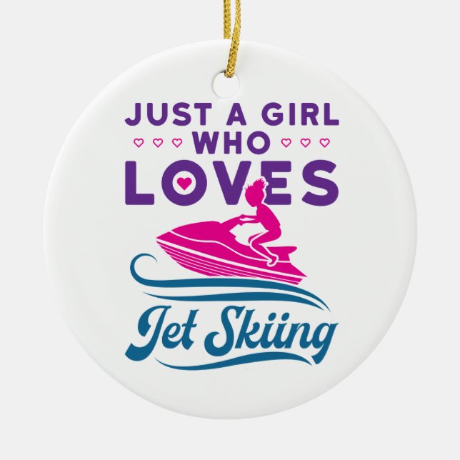 Just a Girl Who Loves Jet Skiing PWC Ceramic Ornament (Front)