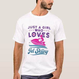 Just a Girl Who Loves Jet Skiing PWC T-Shirt