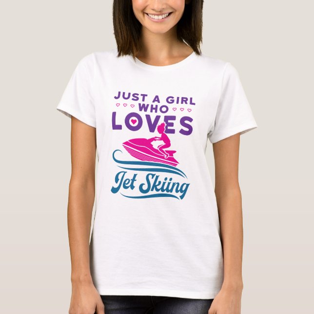 Just a Girl Who Loves Jet Skiing PWC T-Shirt (Front)