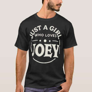 Just A Girl Who Loves Joey 	 Cute Joey T-Shirt