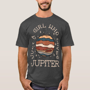 Just A Girl Who Loves Jupiter Astronomy T-Shirt