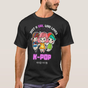 Just A Girl Who Loves K Pop For Teen Girls K Pop T-Shirt