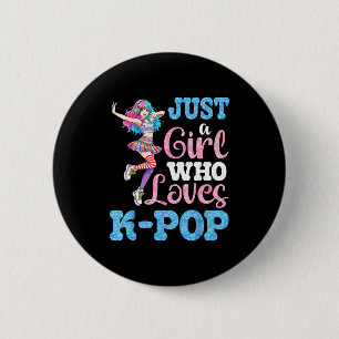 Just A Girl Who Loves K Pop For True Music Lover F 6 Cm Round Badge