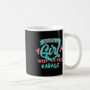 Just A Girl Who Loves Karate Gift T Shirt Coffee Mug