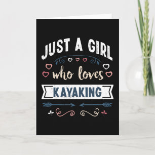 Just a Girl who loves Kayaking Funny Gifts Card