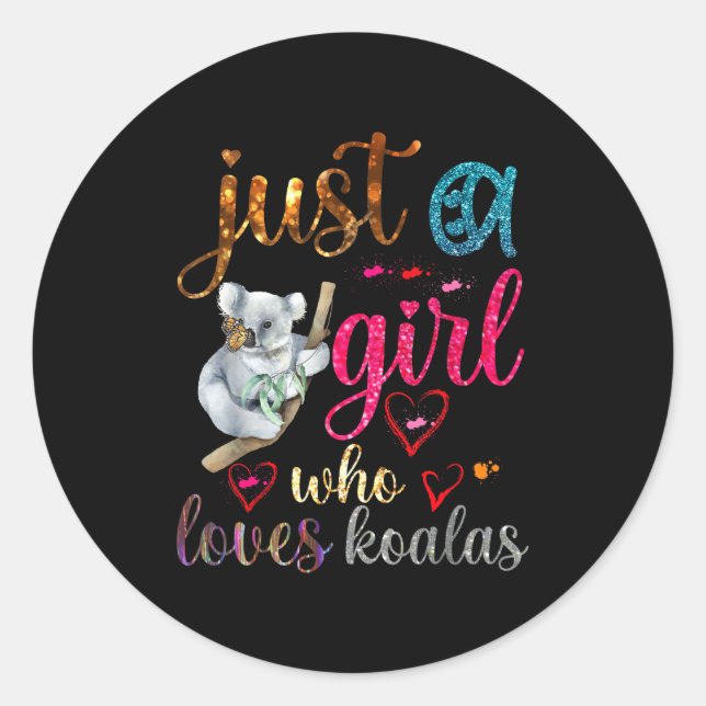 Just A Girl Who Loves Koala Bear Dad Mom Boy Koala Classic Round Sticker (Front)