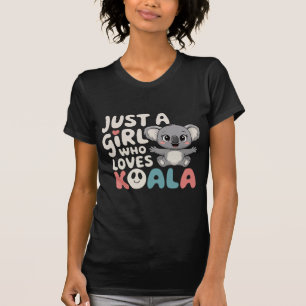 Just A Girl Who Loves Koala Lovely Gift T-Shirt