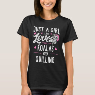 Just A Girl Who Loves Koalas And Quilling Women T-Shirt