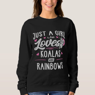 Just A Girl Who Loves Koalas And Rainbows Women Sweatshirt