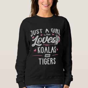 Just A Girl Who Loves Koalas And Tigers Women Sweatshirt