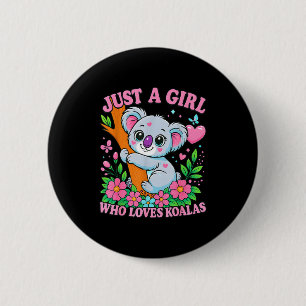 Just A Girl Who Loves Koalas Cute Funny Koala Gift 6 Cm Round Badge