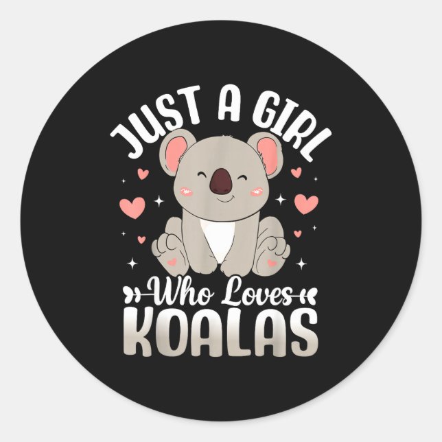Just A Girl Who Loves Koalas Cute Funny Koala Gift Classic Round Sticker (Front)