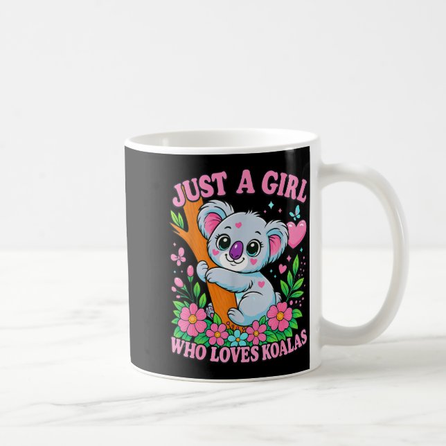 Just A Girl Who Loves Koalas Cute Funny Koala Gift Coffee Mug (Right)