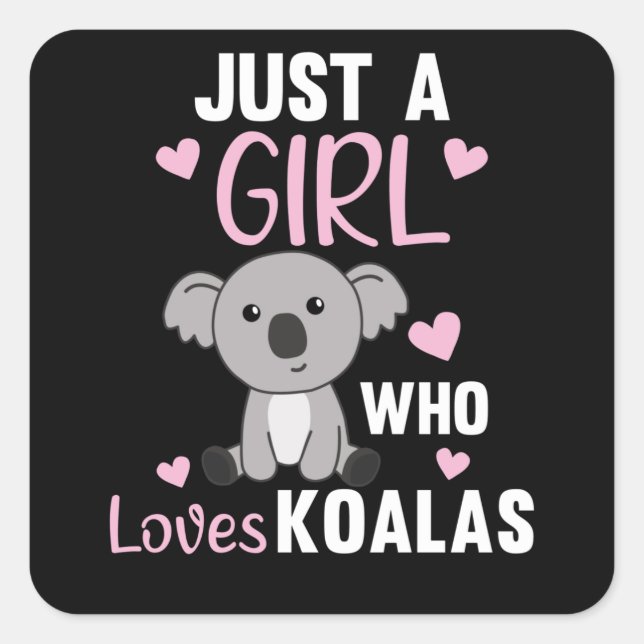 Just A Girl Who Loves Koalas Cute Koala Bear Square Sticker (Front)