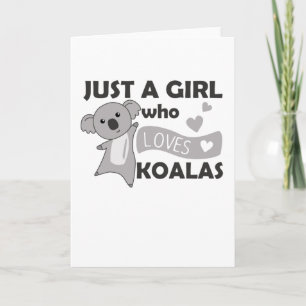 Just a Girl Who Loves Koalas - Cute Koala Card