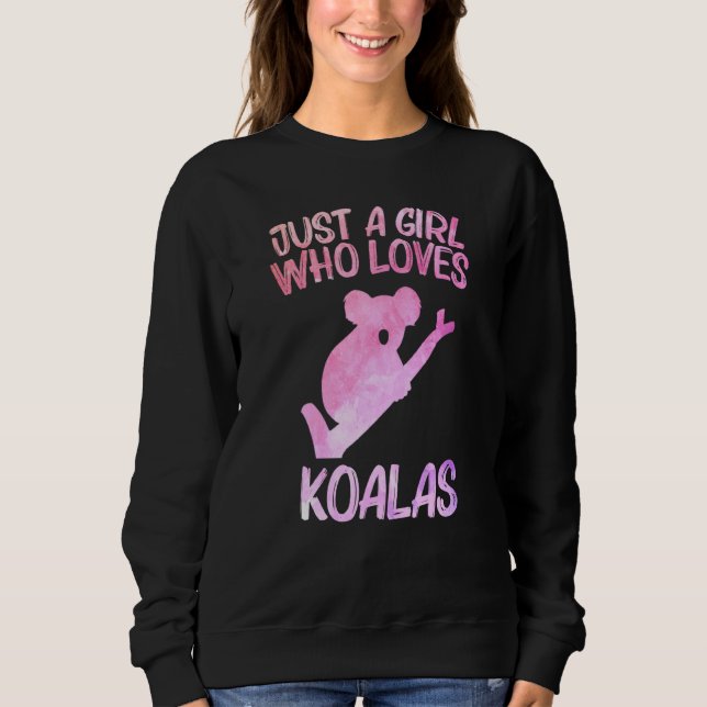 Just A Girl Who Loves Koalas For Women Bear Animal Sweatshirt (Front)