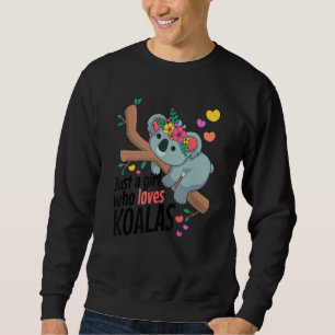 Just a Girl Who Loves Koalas Funny Koala Bear Love Sweatshirt