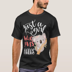 Just A Girl Who Loves Koalas Gift  T-Shirt