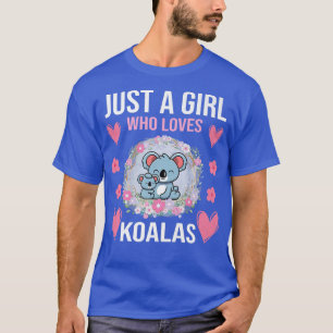 Just A Girl Who Loves Koalas I Girl Koala Bear Pre T-Shirt