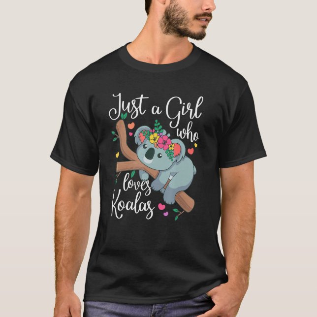 Just a Girl Who Loves Koalas  Koala Bear  Outfit T-Shirt (Front)