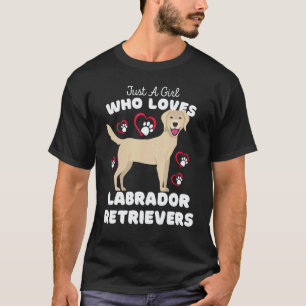 Just A Girl Who Loves Labrador Retrievers Cute Do T-Shirt