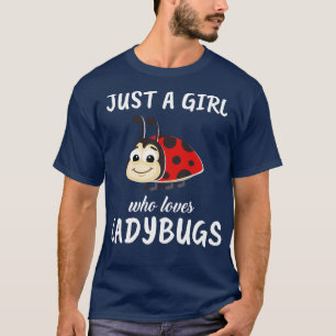 Just A Girl Who Loves Ladybugs 1 T-Shirt