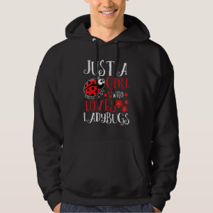 Just A Girl Who Loves Ladybugs  Zoology Insect Ani Hoodie