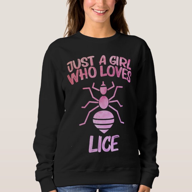 Just A Girl Who Loves Lice  For Women Insect Louse Sweatshirt (Front)