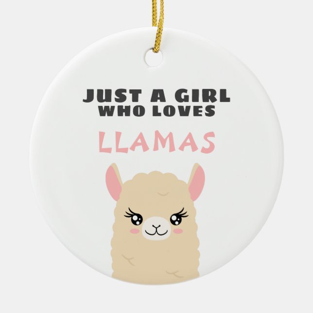 Just a Girl who loves Llamas Ceramic Ornament (Front)