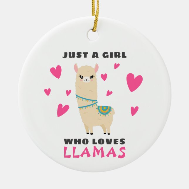 Just a Girl who loves Llamas Ceramic Ornament (Front)