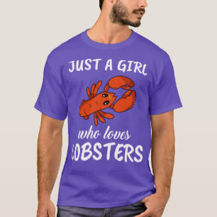 Just A Girl Who Loves Lobsters 1 T-Shirt