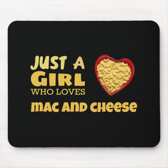 Just a girl who loves mac and cheese mouse pad (Front)