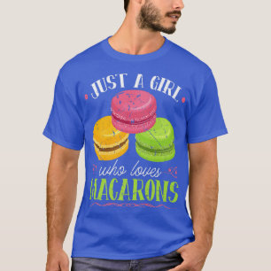 Just A Girl Who Loves Macarons French Pastry Chef T-Shirt